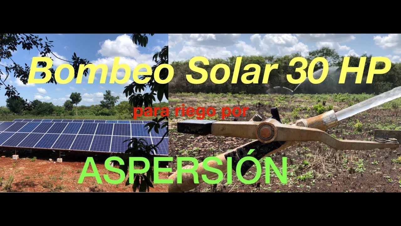 Bombeo solar 30 hp para riego por aspersión – Repost por DAKXIM