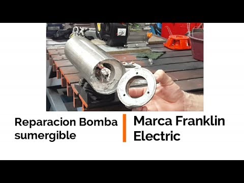 Reparación bomba sumergible marca franklin electric - DAKXIM - Mexico