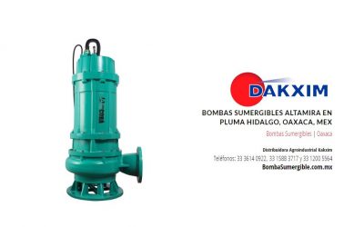 Bombas Sumergibles Altamira en Pluma Hidalgo, Oaxaca, Mex