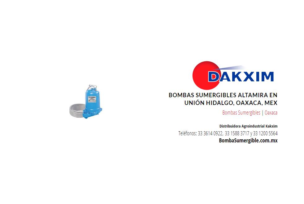 Bombas Sumergibles Altamira en Unión Hidalgo, Oaxaca, Mex