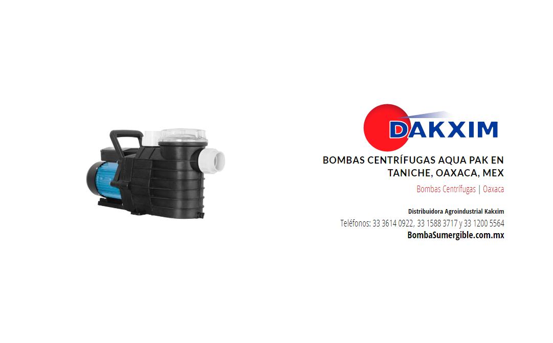 Bombas Centrífugas Aqua Pak en Taniche, Oaxaca, Mex