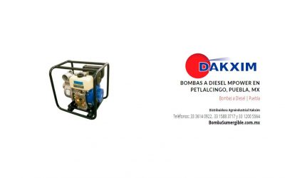 Bombas a Diesel Mpower en Petlalcingo, Puebla, Mx