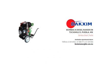 Bombas a Diesel Raiker en Tochimilco, Puebla, Mx