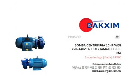 Bomba Centrifuga 10hp Weg 220/440v en Hueytamalco Pue. Mx