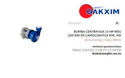 Bomba Centrifuga 15 Hp Weg 220/440 en Camocuautla Pue. Mx