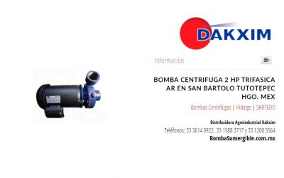 Bomba Centrifuga 2 Hp Trifasica Ar en San Bartolo Tutotepec Hgo. Mex