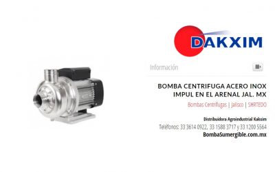 Bomba Centrifuga Acero Inox Impul en El Arenal Jal. MX