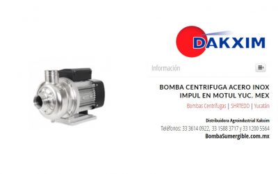 Bomba Centrifuga Acero Inox Impul en Motul Yuc. Mex