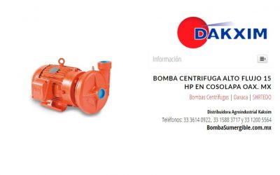 Bomba Centrifuga Alto Flujo 15 Hp en Cosolapa Oax. MX