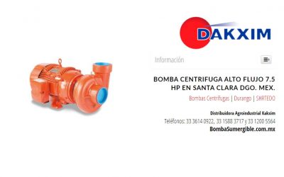 Bomba Centrifuga Alto Flujo 7.5 Hp en Santa Clara Dgo. Mex.