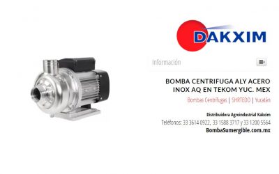 Bomba Centrifuga Aly Acero Inox Aq en Tekom Yuc. Mex