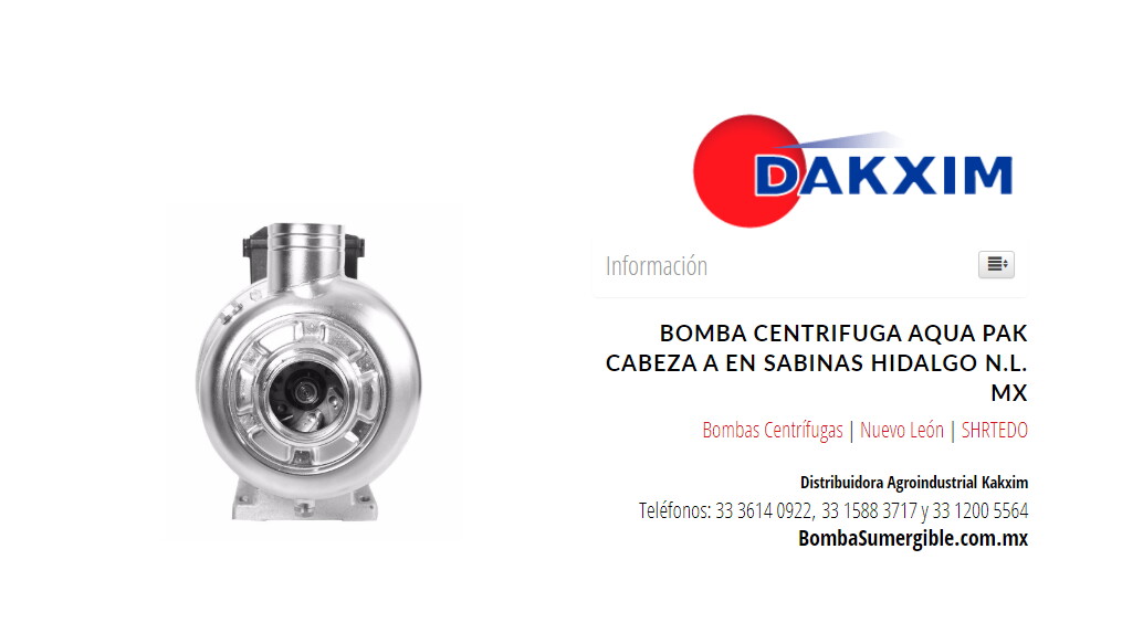 Bomba Centrifuga Aqua Pak Cabeza A en Sabinas Hidalgo N.L. MX