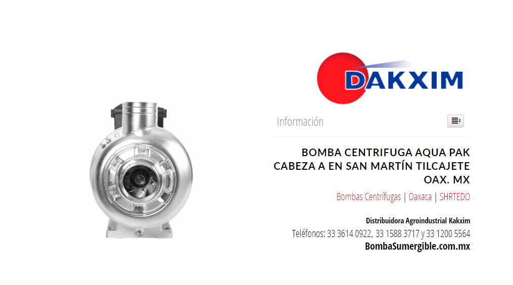 Bomba Centrifuga Aqua Pak Cabeza A en San Martín Tilcajete Oax. MX