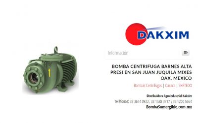 Bomba Centrifuga Barnes Alta Presi en San Juan Juquila Mixes Oax. Mexico