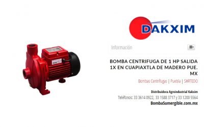 Bomba Centrifuga De 1 Hp Salida 1x en Cuapiaxtla de Madero Pue. Mx