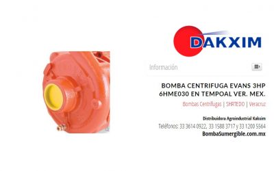 Bomba Centrifuga Evans 3hp 6hme030 en Tempoal Ver. Mex.