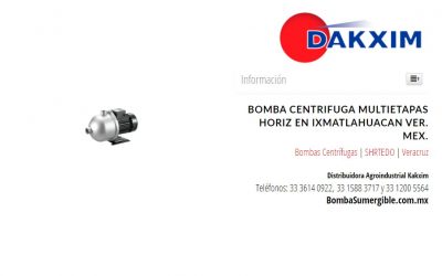Bomba Centrifuga Multietapas Horiz en Ixmatlahuacan Ver. Mex.