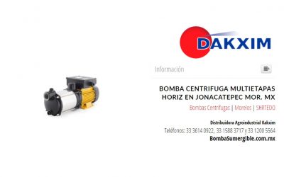 Bomba Centrifuga Multietapas Horiz en Jonacatepec Mor. MX