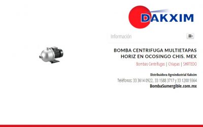 Bomba Centrifuga Multietapas Horiz en Ocosingo Chis. Mex