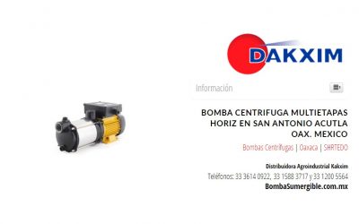 Bomba Centrifuga Multietapas Horiz en San Antonio Acutla Oax. Mexico