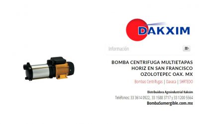 Bomba Centrifuga Multietapas Horiz en San Francisco Ozolotepec Oax. Mx