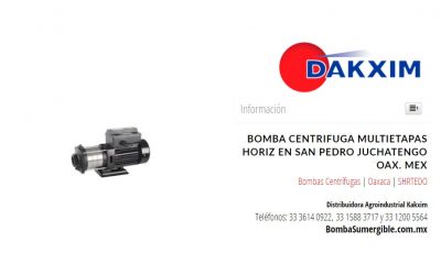 Bomba Centrifuga Multietapas Horiz en San Pedro Juchatengo Oax. Mex