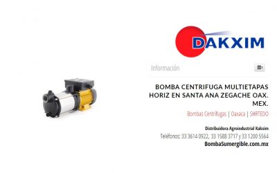 Bomba Centrifuga Multietapas Horiz en Santa Ana Zegache Oax. Mex.