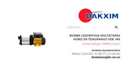 Bomba Centrifuga Multietapas Horiz en Tehuipango Ver. Mx