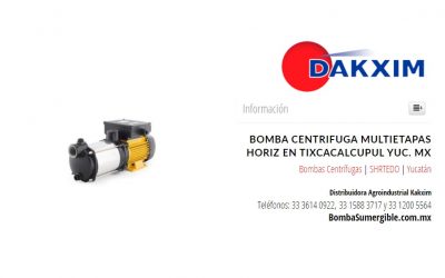 Bomba Centrifuga Multietapas Horiz en Tixcacalcupul Yuc. Mx