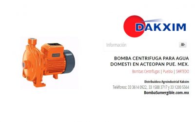 Bomba Centrifuga Para Agua Domesti en Acteopan Pue. Mex.