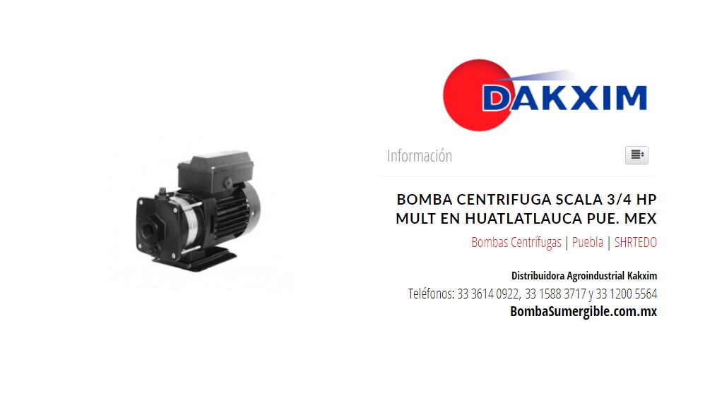Bomba Centrifuga Scala 3/4 Hp Mult en Huatlatlauca Pue. Mex