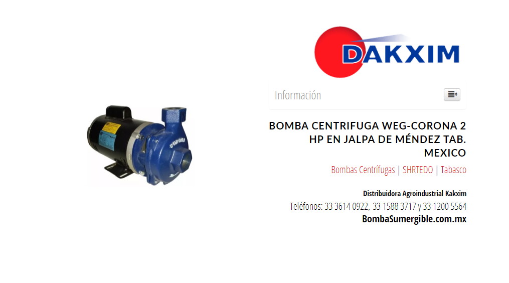 Bomba Centrifuga Weg-Corona 2 Hp en Jalpa de Méndez Tab. Mexico