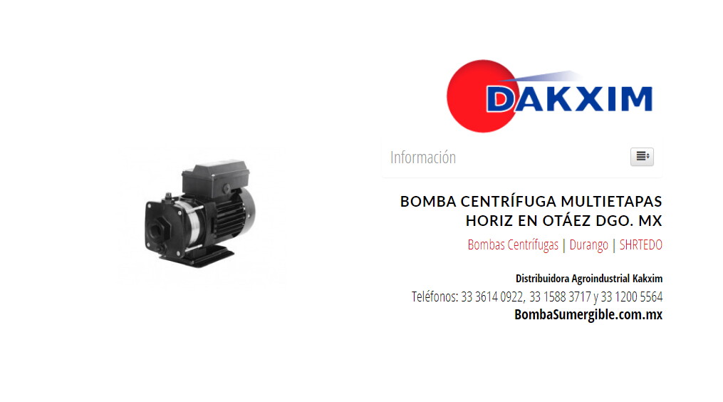 Bomba Centrífuga Multietapas Horiz en Otáez Dgo. MX