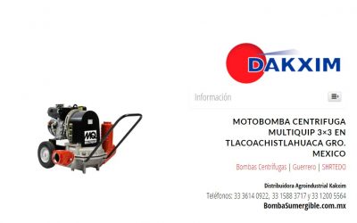 Motobomba Centrifuga Multiquip 3×3 en Tlacoachistlahuaca Gro. Mexico