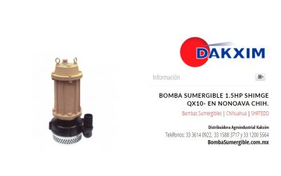 Bomba Sumergible 1.5hp Shimge Qx10- en Nonoava Chih.