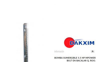Bomba Sumergible 5.5 Hp Mpower Bs17 en Bacalar Q. Roo.