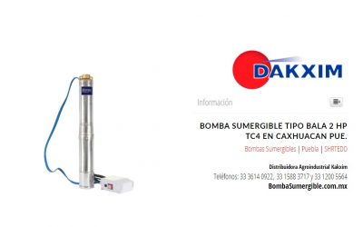 Bomba Sumergible Tipo Bala 2 Hp Tc4 en Caxhuacan Pue.