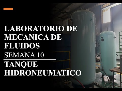 SEMANA 10  LABORATORIO MECANICA DE FLUIDOS TANQUE HIDRONEUMATICO